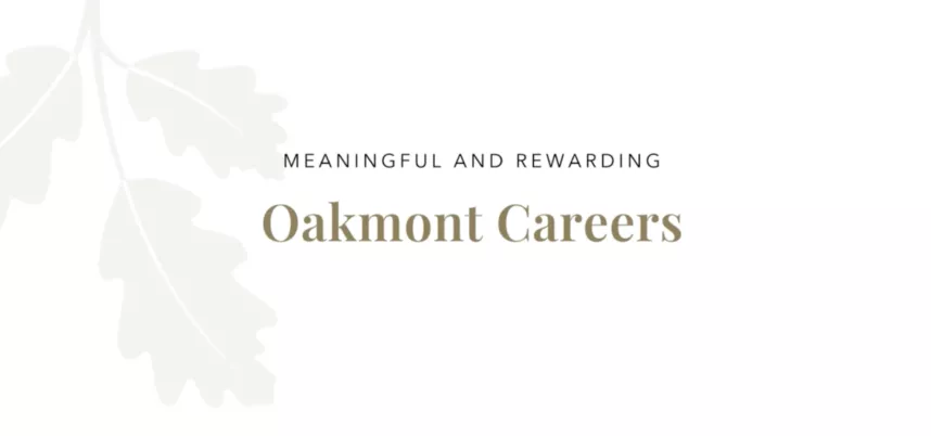 Meaningful and Rewarding - Oakmont Careers