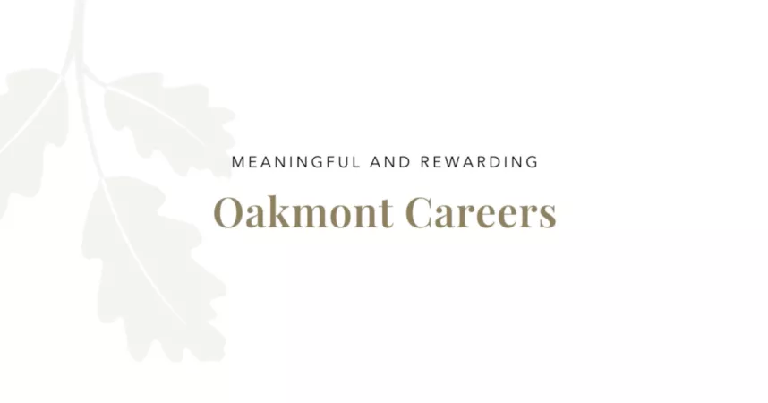 Meaningful & Rewarding Oakmont Careers video cover